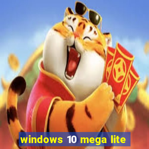 windows 10 mega lite